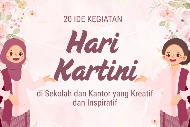 20 Ide Kegiatan Hari Kartini 2026 di Sekolah dan Kantor yang Kreatif dan Inspiratif