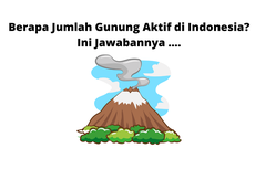 Berapa Jumlah Gunung Aktif di Indonesia? Ini Jawabannya ....