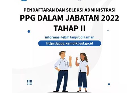 PPG Dalam Jabatan 2022 Tahap II Dibuka, Ini Syarat dan Jadwalnya