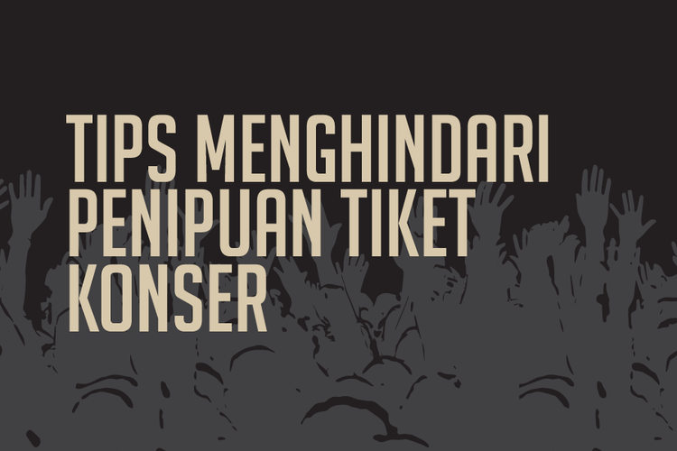 Tips Menghindari Penipuan Tiket Konser