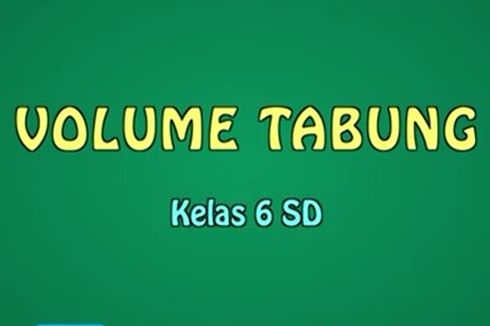 Rumus Volume Tabung, Materi TVRI 15 Mei Kelas 6 SD