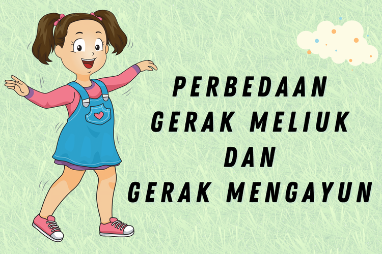 Apa perbedaan antara gerak meliuk dan mengayun? Simak penjelasan berikut ini.