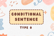 Conditional Sentence Type 0: Pengertian, Rumus, Fungsi, dan Contohnya