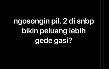 Benarkah mengosongi pilihan kedua SNBP bisa berpeluang besar untuk lolos?