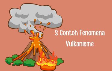 Salah satu contoh fenomena vulkanisme, yakni erupsi.