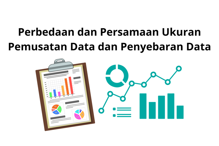 Dalam pengukuran data, kita mengenal istilah ukuran pemusatan data dan ukuran penyebaran data.