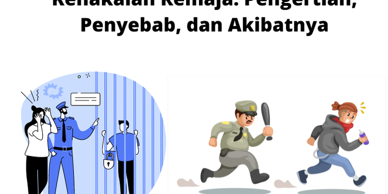 Kenakalan Remaja: Pengertian, Penyebab, Dan Akibatnya