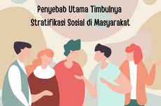 Penyebab Utama Timbulnya Stratifikasi Sosial pada Masyarakat