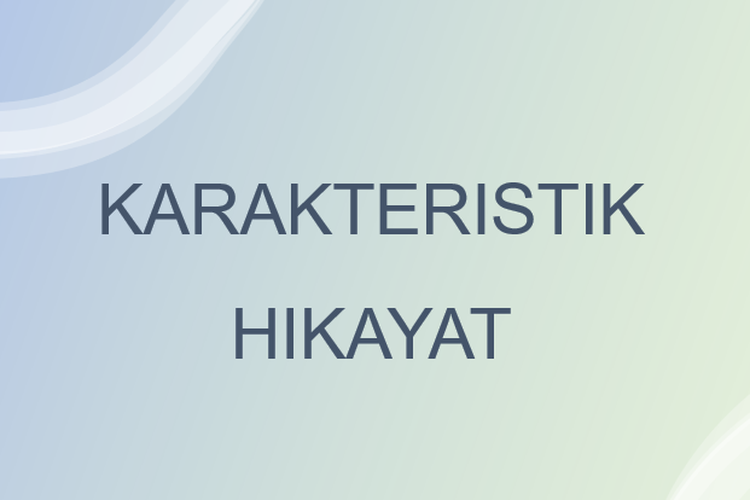 Karakteristik Hikayat Halaman All Kompas Com