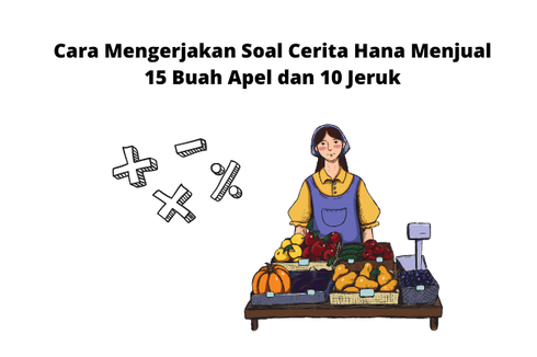 Cara Mengerjakan Soal Cerita Hana Menjual 15 Buah Apel dan 10 Jeruk