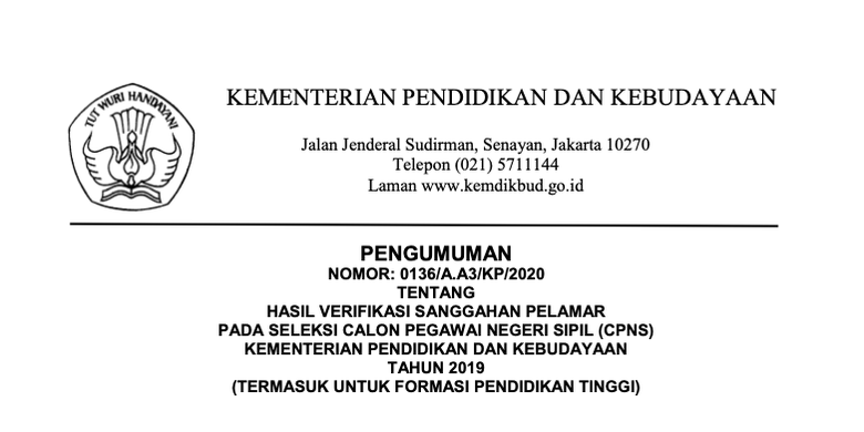 Panitia Seleksi Calon Pegawai Negeri Sipil (CPNS) Kementerian Pendidikan dan Kebudayaan (Kemendikbud) 2019 menyatakan sebanyak 839 pelamar dinyatakan memenuhi syarat administrasi setelah proses verifikasi sanggahan.