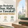 Apa Bedanya Sabar, Ridha, dan Tawakal? Jangan Sampai Tertukar