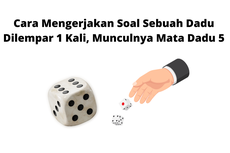 Cara Mengerjakan Soal Sebuah Dadu Dilempar 1 Kali, Munculnya Mata Dadu 5