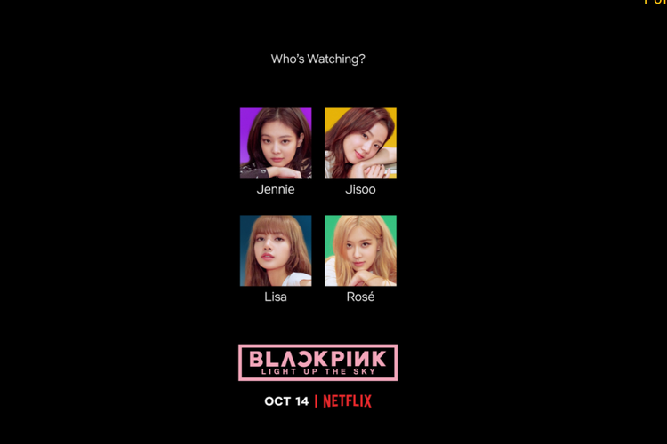 Jennie, Lisa, Rose dan Jisoo akan menghibur BLINK di film dokumenter mereka yang berjudul Blackpink: Light Up the Sky (2020) yang akan tayang di Netflix 14 Oktober 2020.