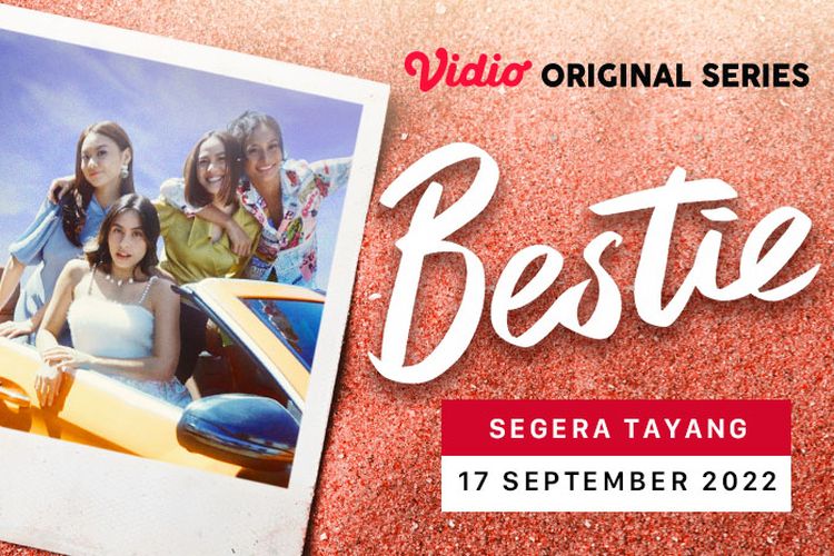 Bestie Series merupakan serial persahabatan Indonesia yang tayang di Vidio mulai 17 September 2022