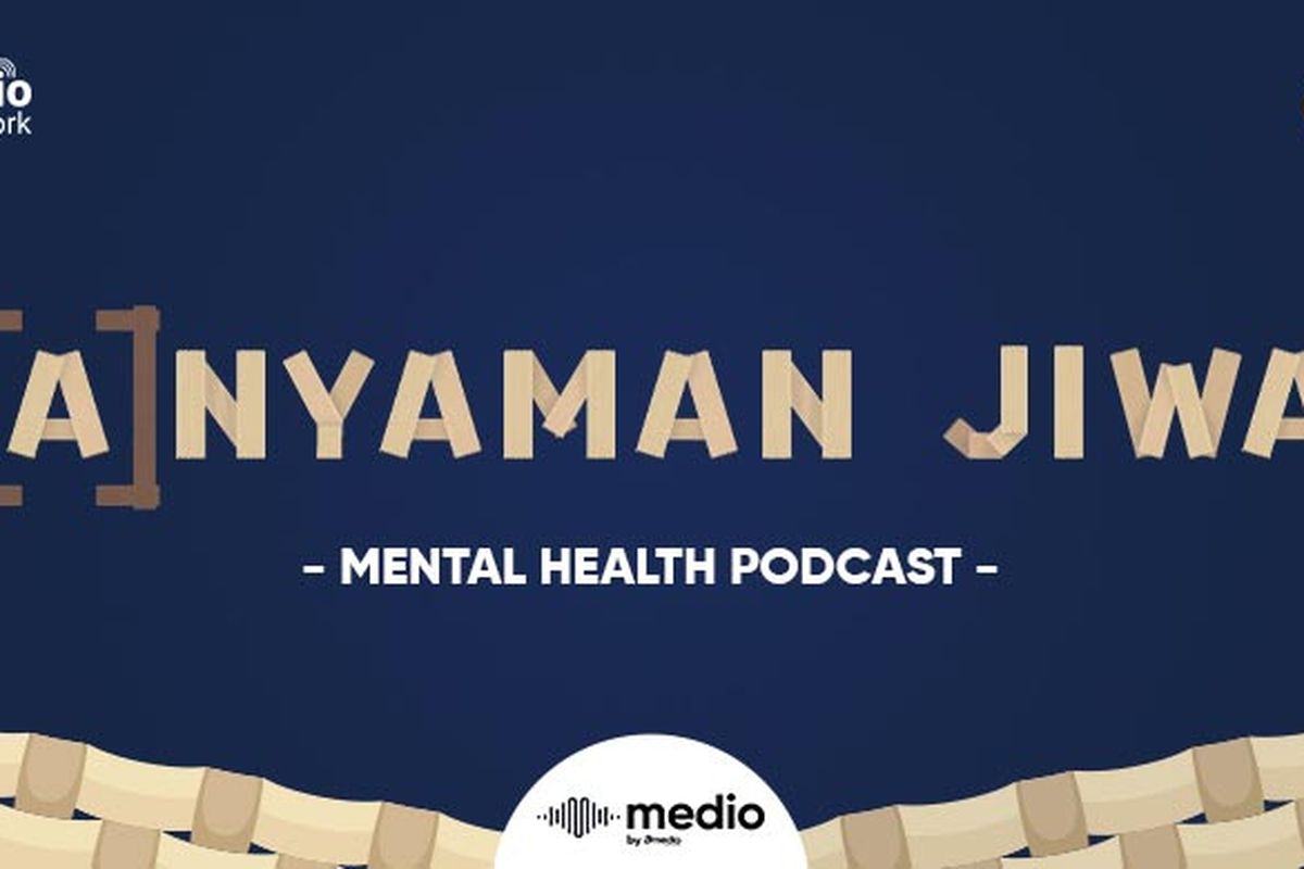 Podcast Anyaman Jiwa KG Media. Melalui podcast Anyaman Jiwa, KG Media menghadirkan obrolan kesehatan mental. Diharapkan, podcats Anyaman Jiwa ini bisa menenangkan jiwa pendengar. 