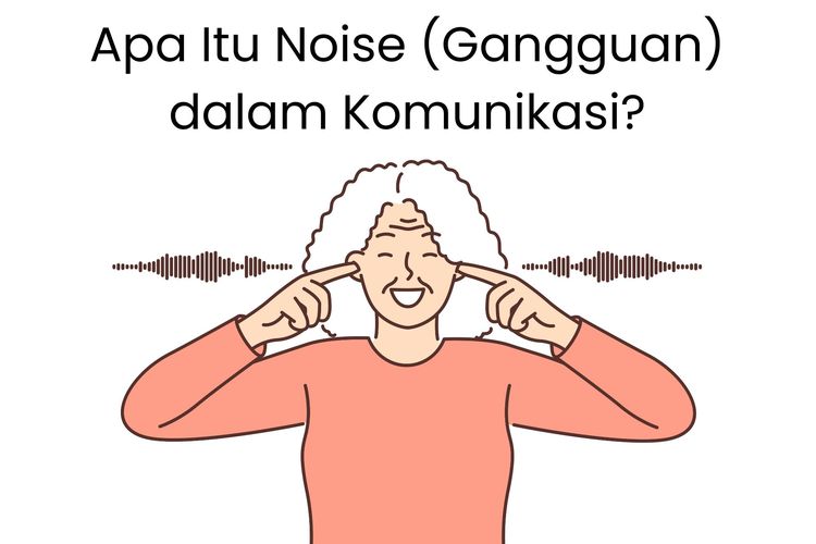 Noise dalam komunikasi adalah salah satu penghambat jalannya komunikasi. Salah satu contoh noise, yakni lambatnya koneksi internet.
