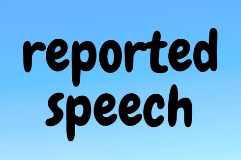 Apa Itu Reported Speech? (Bagian 2)