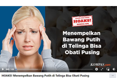 VIDEO Cek Fakta: Hoaks! Menempelkan Bawang Putih di Telinga Bisa Obati Pusing