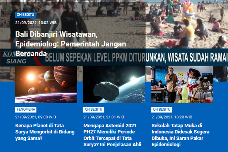 Tangkapan layar berita populer Sains sepanjang Selasa (21/9/2021) hingga Rabu (22/9/2021) pagi. Tanggapan ahli terkait tempat wisata yang ramai, desakan sekolah tatap muka di Indonesia, hingga asteroid 2021 PH27 yang baru ditemukan dengan orbit tercepat di tata surya.