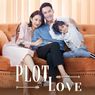 Sinopsis Plot Love, Drama China Romantis Adaptasi Novel