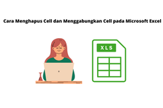 Cara Menghapus Cell dan Menggabungkan Cell pada Microsoft Excel