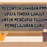 10 Contoh Jawaban PMM: Upaya Tindak Lanjut untuk Mencapai Tujuan Pembelajaran Guru