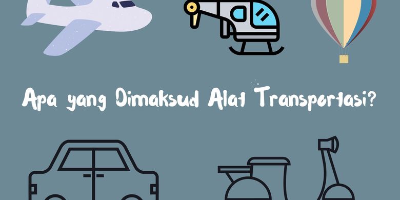 Apa Yang Dimaksud Alat Transportasi?