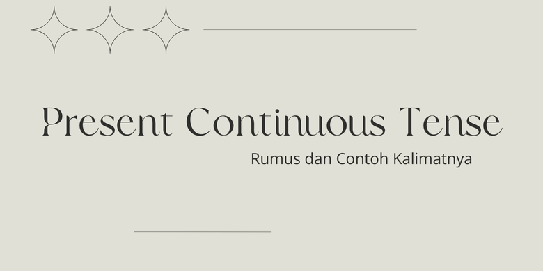 Rumus Present Continuous Tense beserta Contoh Kalimatnya