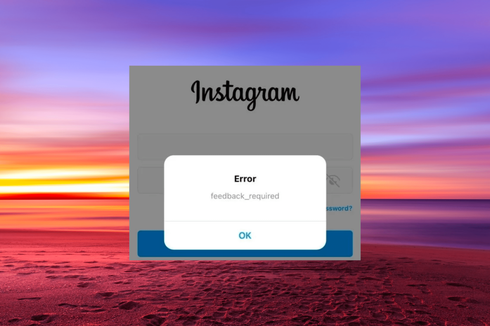 Kenapa Muncul Notifikasi Feedback Required Saat Login di Instagram Browser? Begini Cara Mengatasinya 