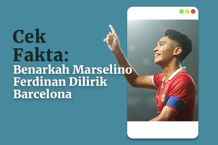 CEK FAKTA: Benarkah Marselino Ferdinan Dilirik Barcelona