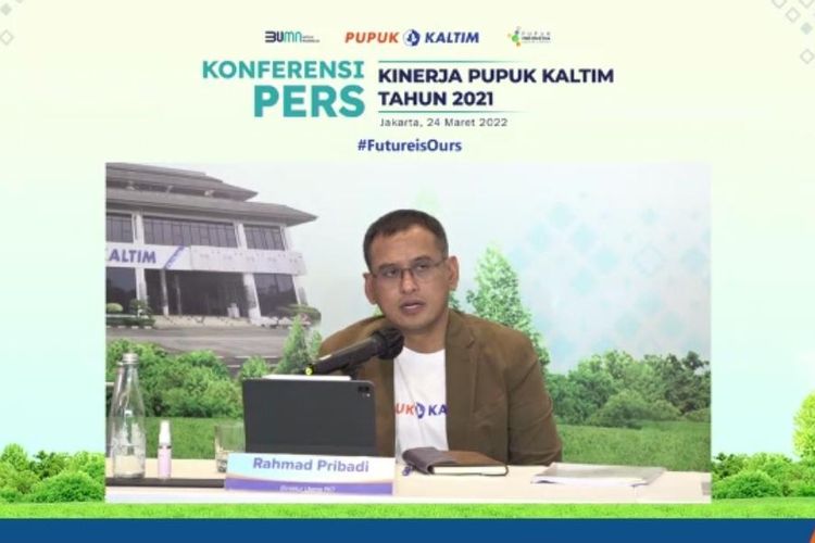 Direktur Utama PT Pupuk Kalimantan Timur, Rahmad Pribadi dalam konferensi pers paparan kinerja perseroan secara virtual, Kamis (24/3/2022).