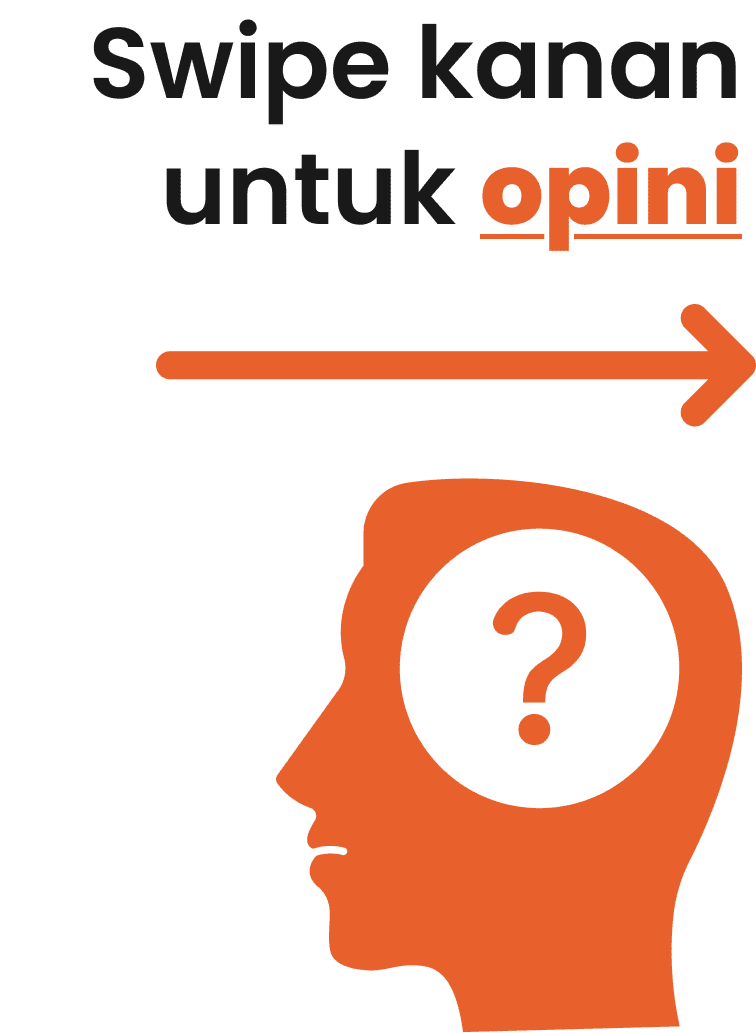 Swipe kanan untuk opini