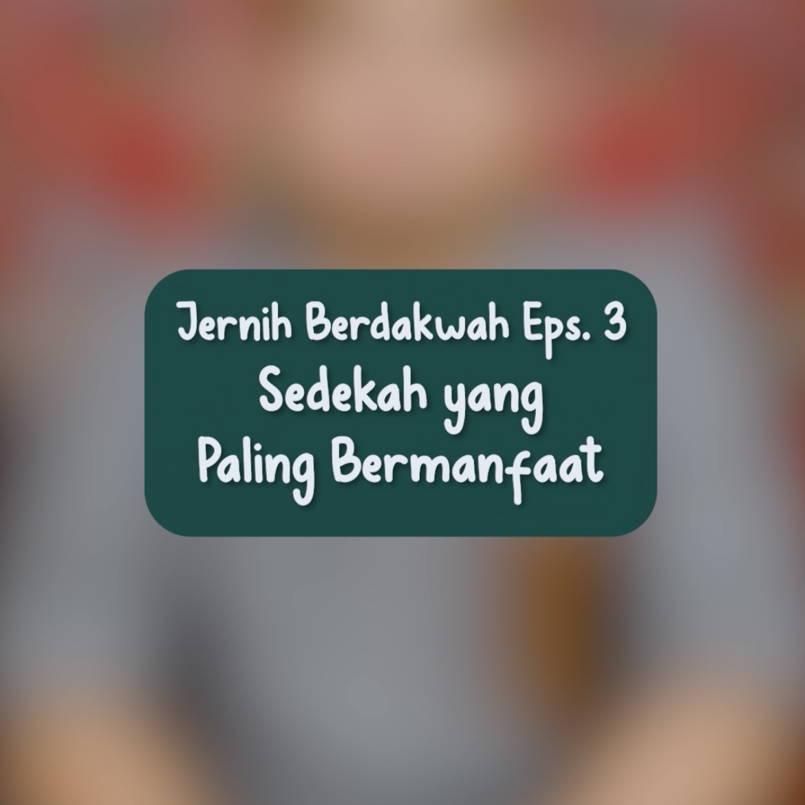 Sedekah yang Paling Bermanfaat