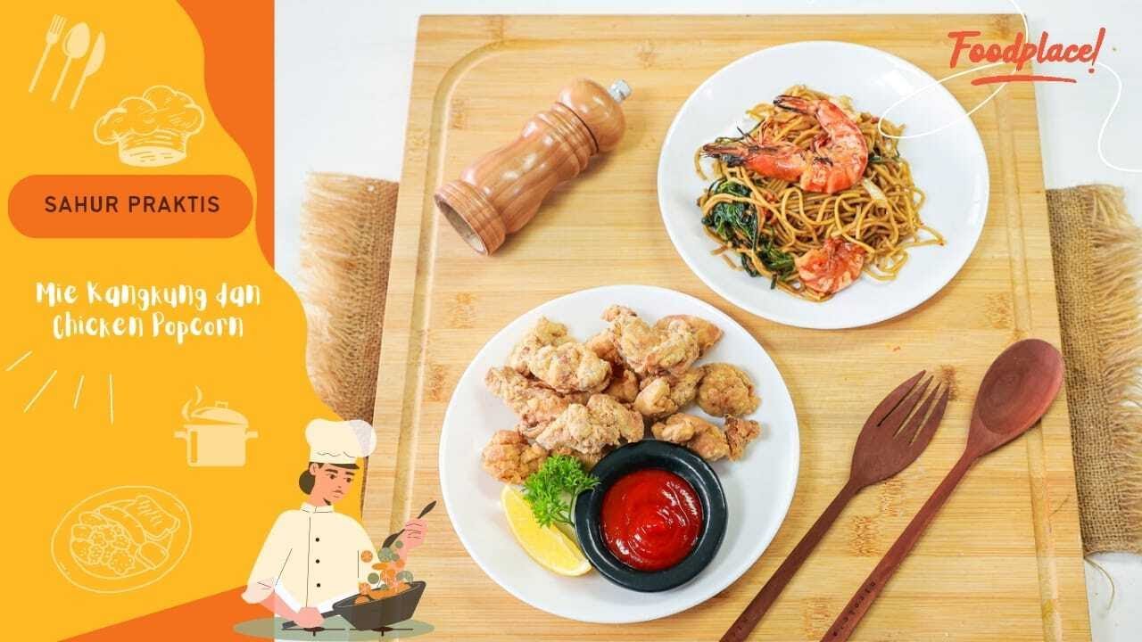 Menu Sahur Praktis, Mie Kangkung dan Chicken Popcorn