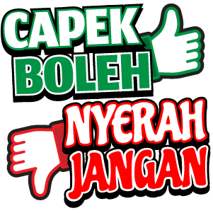 Capek Boleh Nyerah Jangan