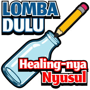 Lomba Dulu Healing-nya Nyusul