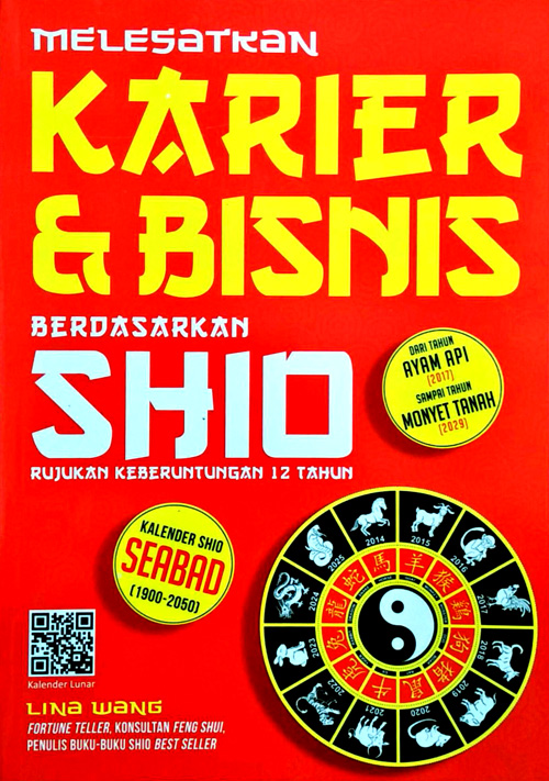 Melesatkan Karier&Bisnis Berdasarkan Shio Rujukan K.12Th :Kalender Shio Seabad 1900-2050)