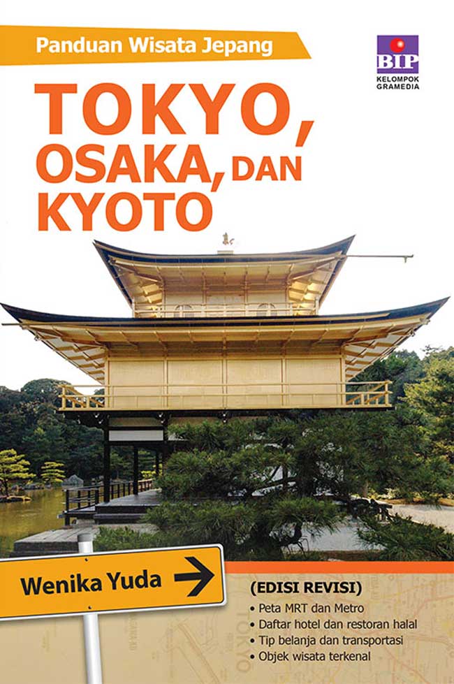 Panduan Wisata Jepang, Tokyo, Kyoto, Dan Osaka (Edisi Revisi)