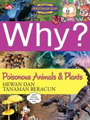 Why? Poisonous Animals and Plants - Hewan dan Tanaman Beracun