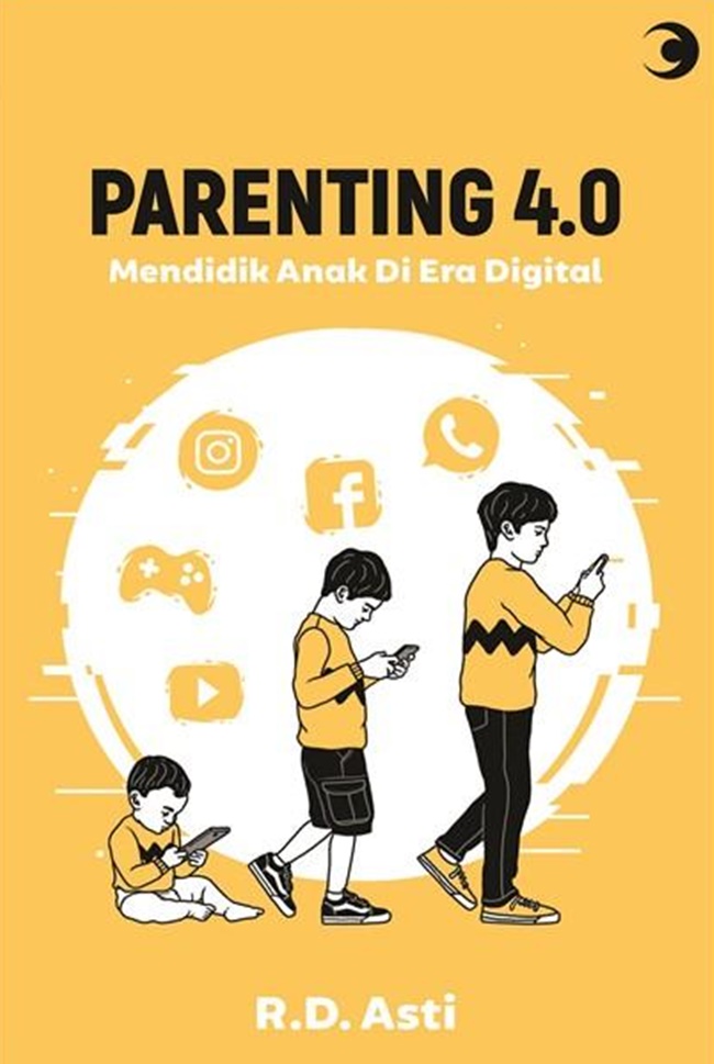 Parenting 4.0 Mendiidk Anak Di Era Digital