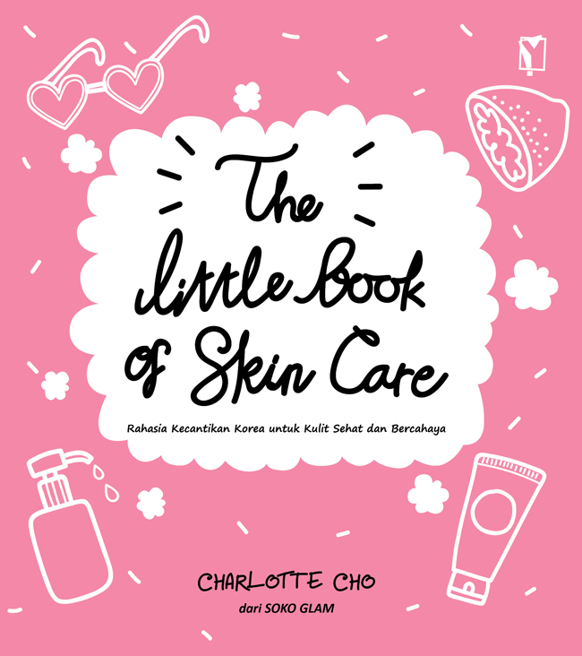 The Little Book of Skin Care - Rahasia Kecantikan Korea untuk Kulit Sehat dan Bercahaya