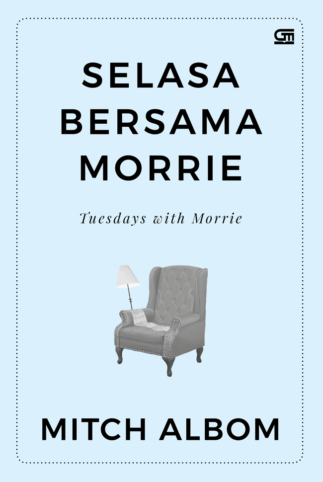 Selasa Bersama Morrie: Pelajaran Tentang Makna Hidup (CU Cover baru)