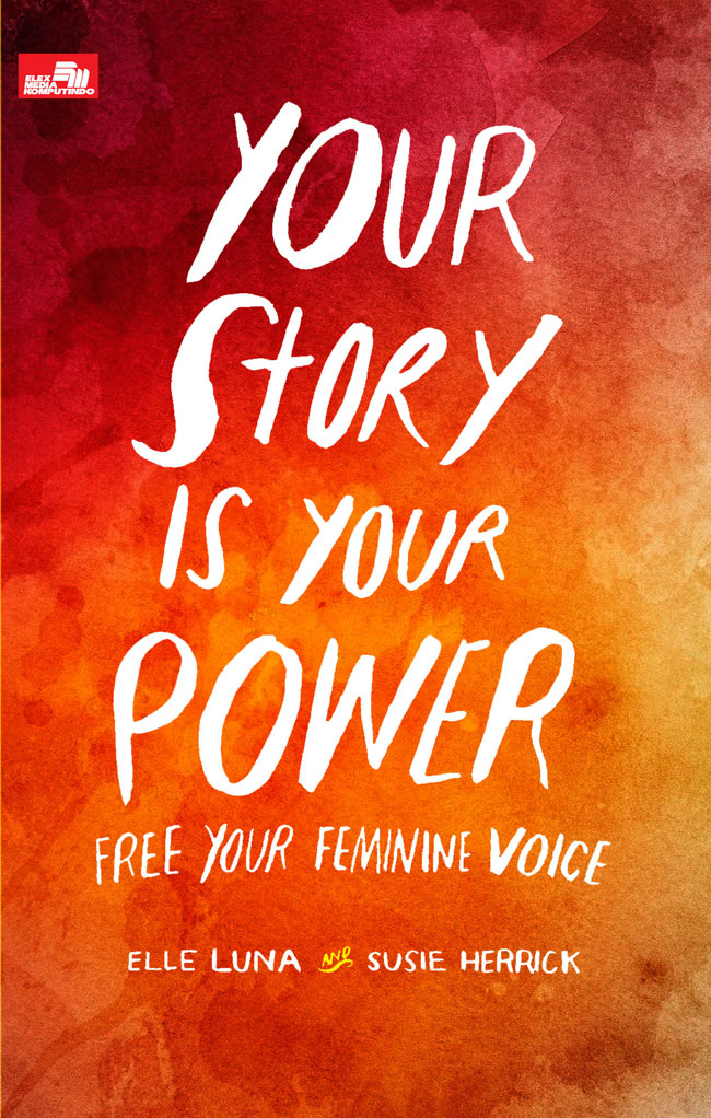 Your Story Is Your Power: Free Your Feminine