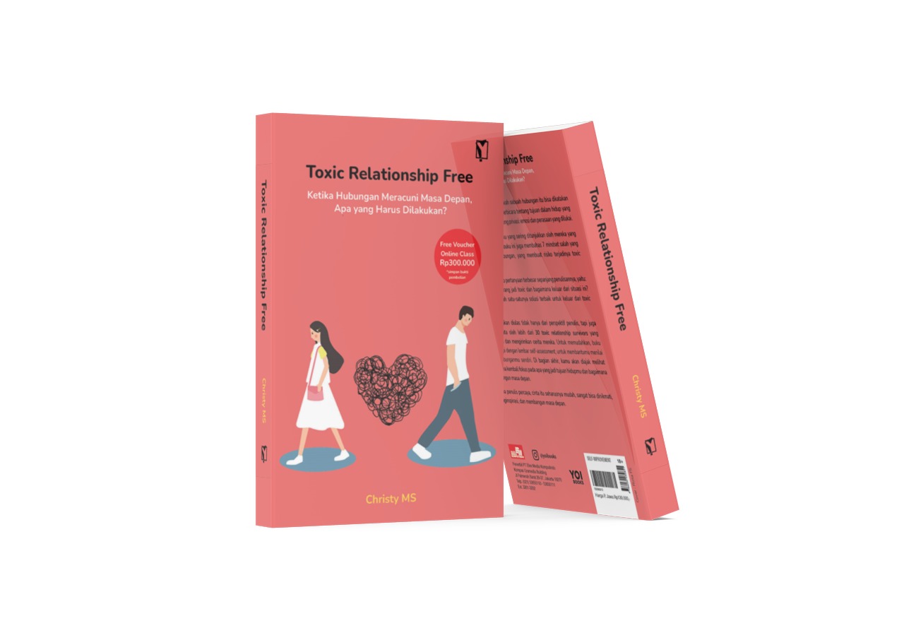 Buku Toxic Relationship Free: Ketika Hubungan Meracuni Masa Depan, Apa yang Harus Dilakukan?