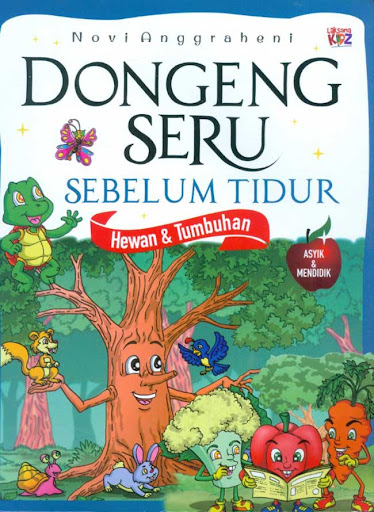 Dongeng Seru Sebelum Tidur Hewan & Tumbuhan Asyik & Mendidik