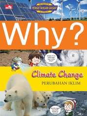 Why? Climate Change - Perubahan Iklim