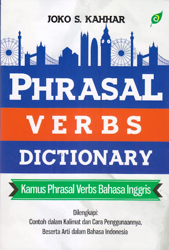 Buku Phrasal Verb Dictionary : Kamus Phrasal Verb Bahasa Inggris on Gramedia.com