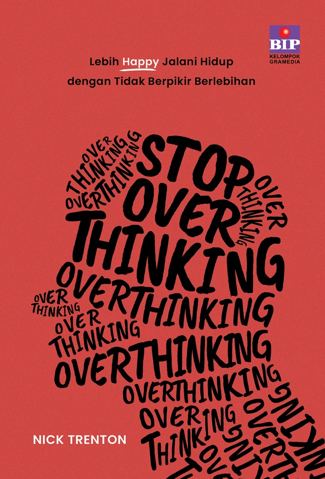 Buku Stop Overthinking: Lebih Happy Jalani Hidup dengan Tidak Berpikir Berlebihan