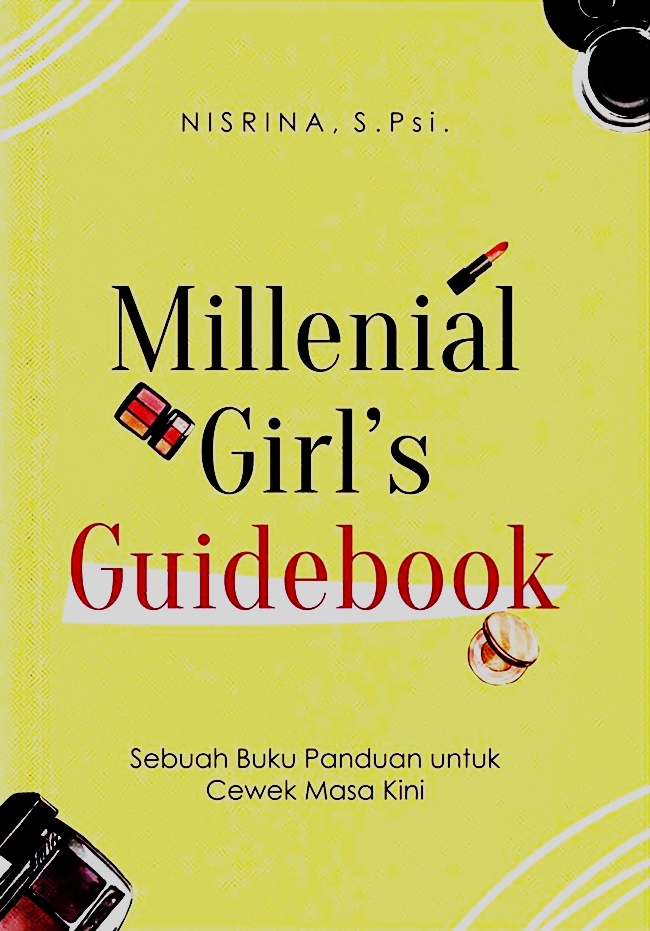 Millenial Girl’S Guidebook: Sebuah Buku Panduan Untuk Cewek